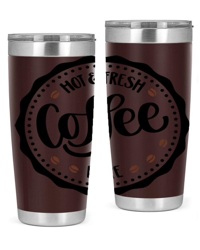 hot fresh coffee here 113#- coffee- Tumbler