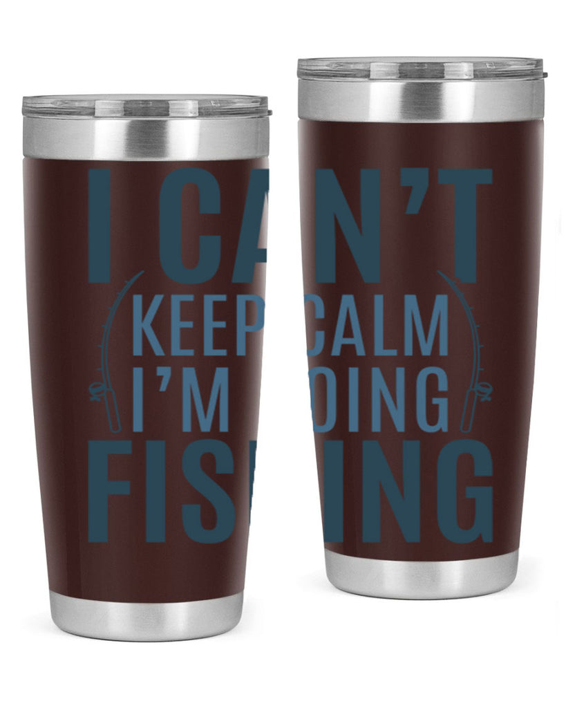 i cant keep calm 115#- fishing- Tumbler