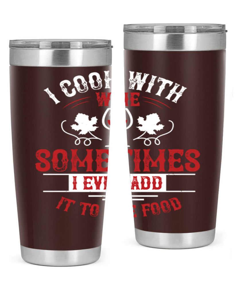 i cook with wine 80#- wine- Tumbler