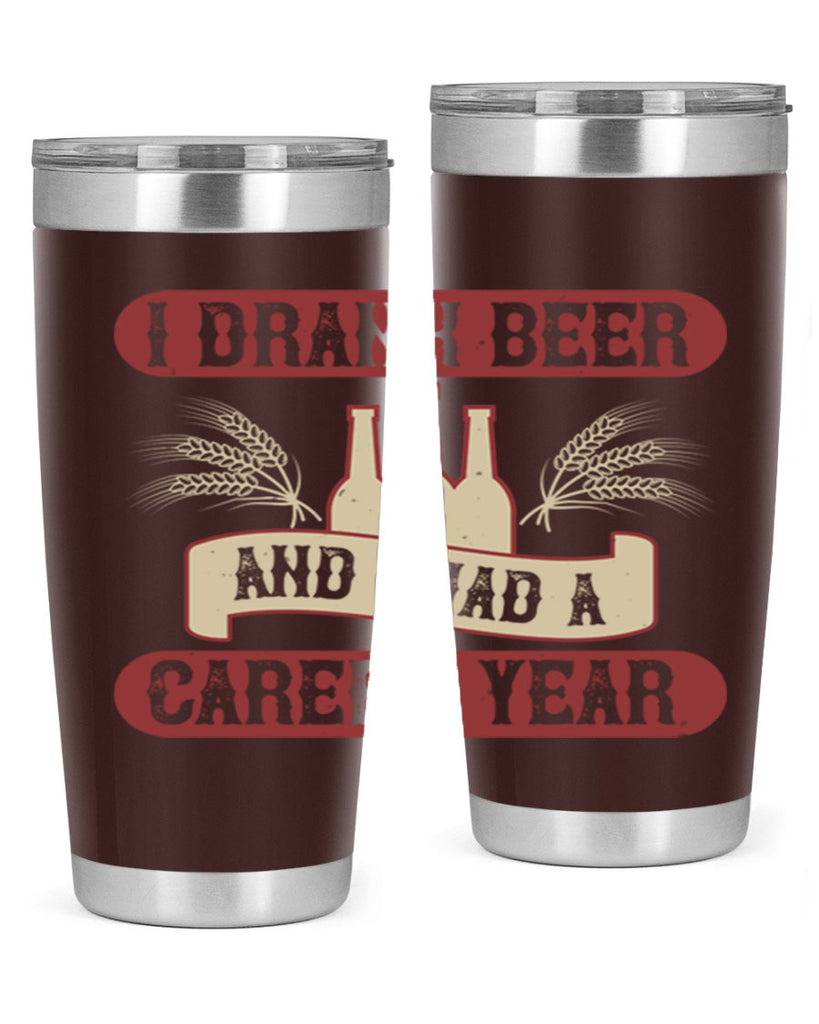 i drank beer and i had a career year 82#- beer- Tumbler