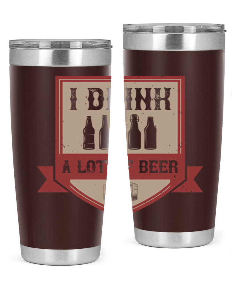 i drink a lot of beer 81#- beer- Tumbler