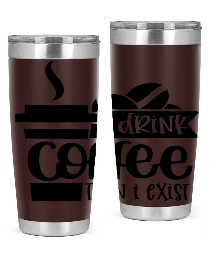 i drink coffee then i exist 105#- coffee- Tumbler