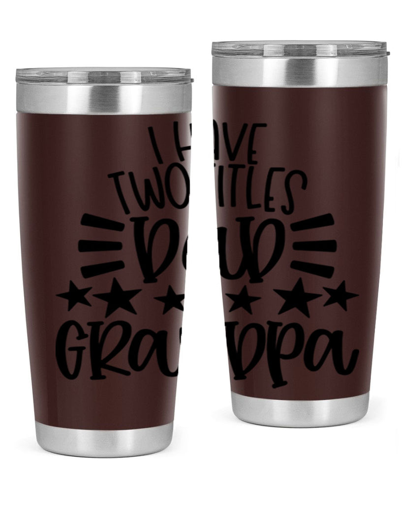 i have two titles dad grandpa 44#- fathers day- Tumbler