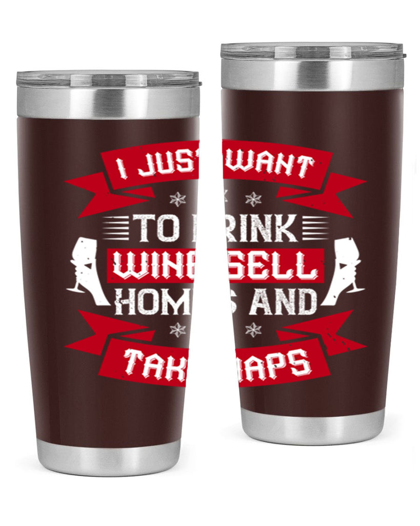 i just want to drink wine sell home and take naps 44#- drinking- Tumbler