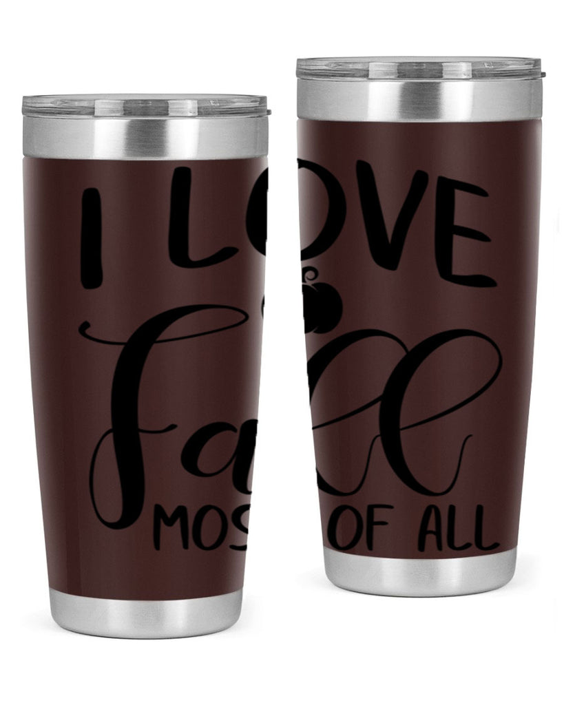 i love fall most of all 328#- fall- Tumbler