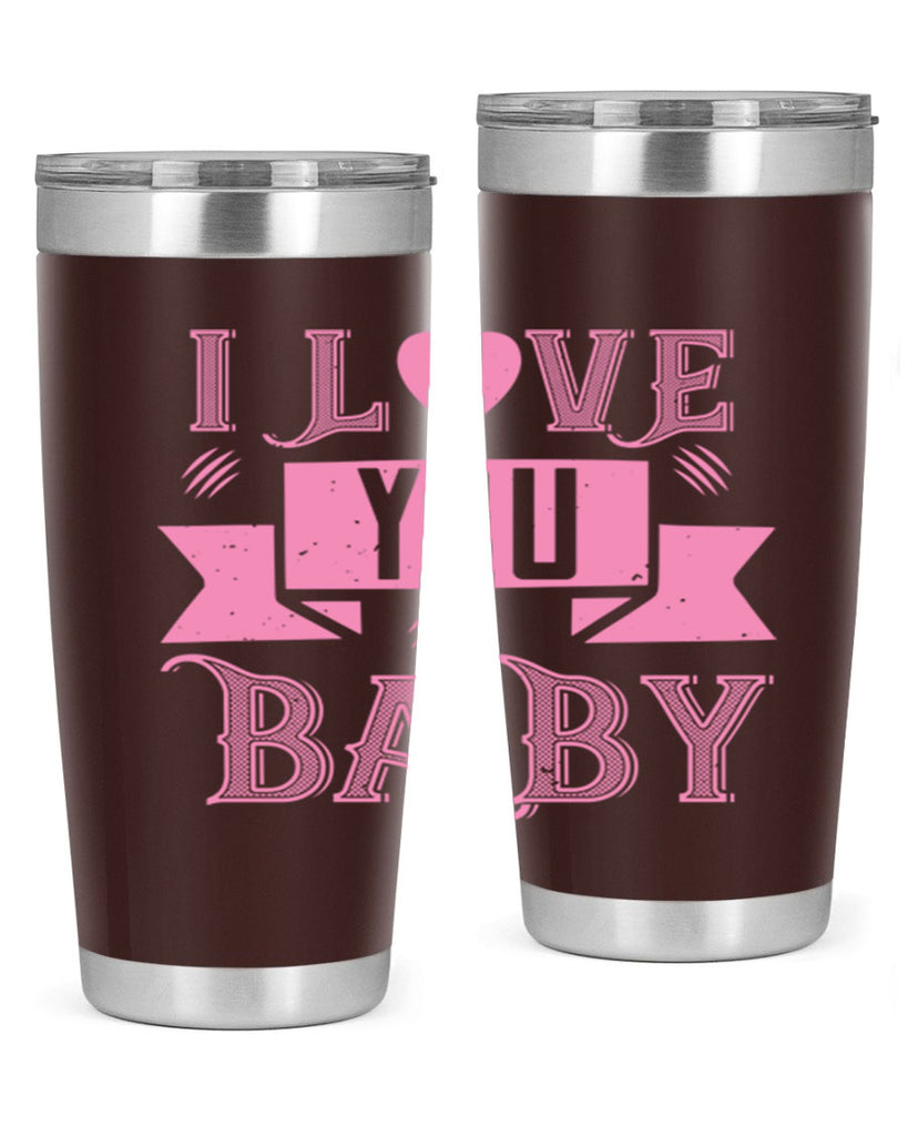 i love you baby 52#- valentines day- Tumbler