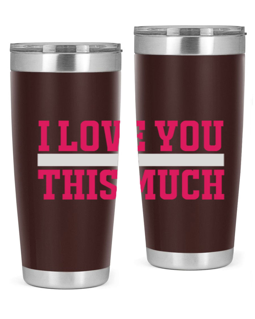 i love you this much 155#- mom- Tumbler