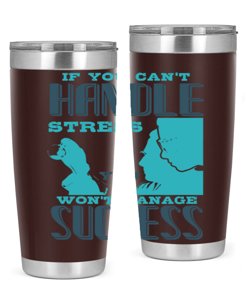 if you cant handle wont manage success Style 38#- medical- tumbler