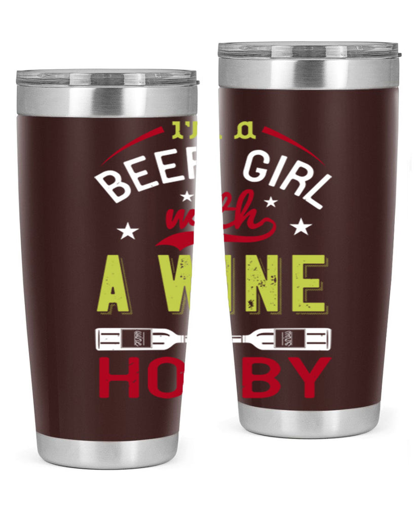 im a beer girl with a wine hobby 133#- wine- Tumbler