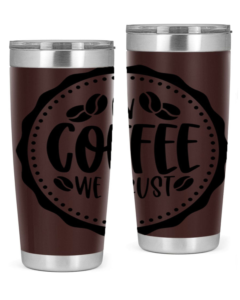 in coffee we trust 97#- coffee- Tumbler