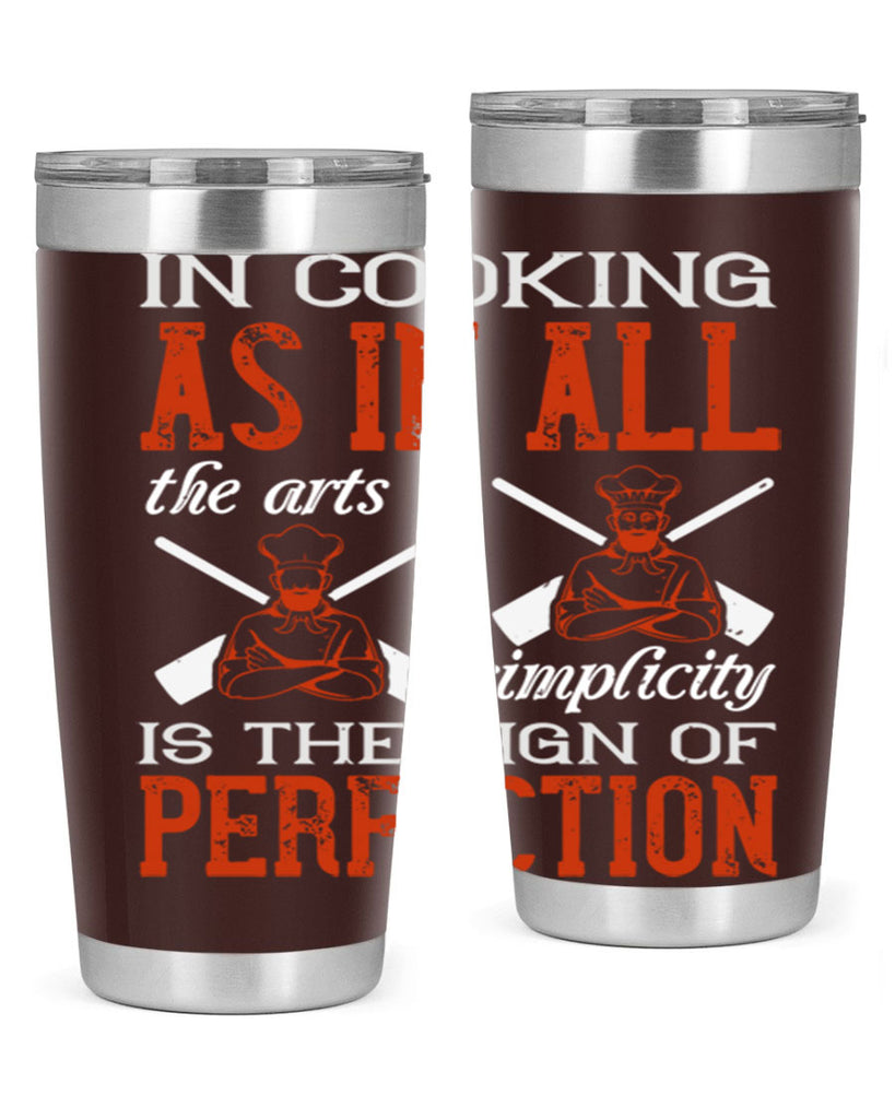 in cooking as in all the arts simplicity is the sign of perfection 22#- cooking- Tumbler