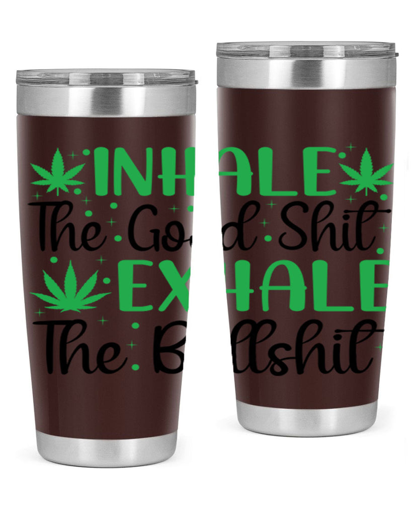 inhale the good stuff 152#- marijuana- Tumbler