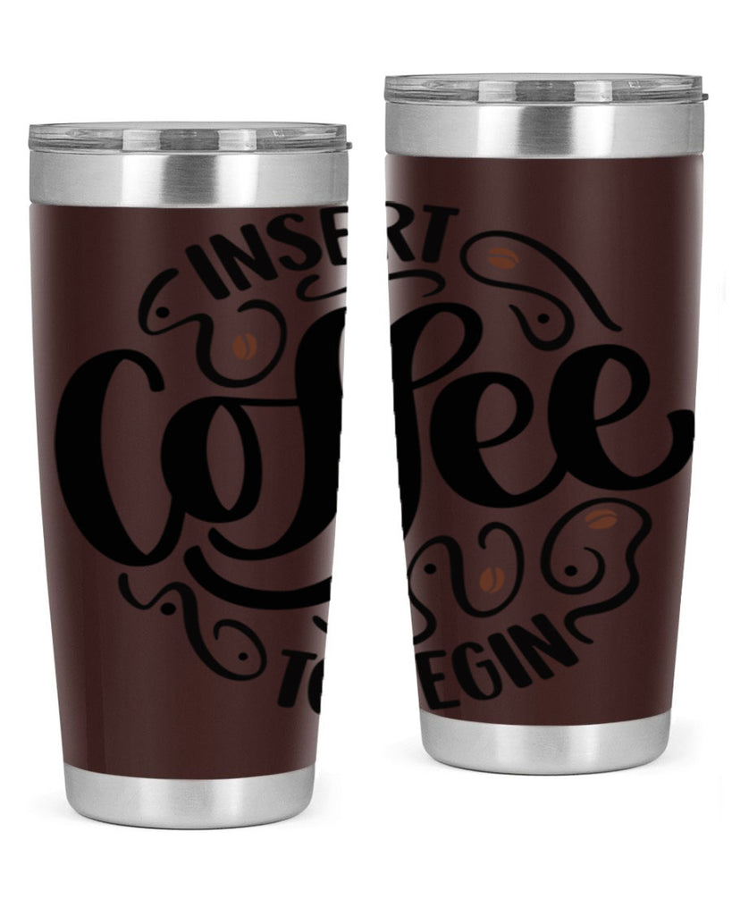 insert coffee to begin 91#- coffee- Tumbler