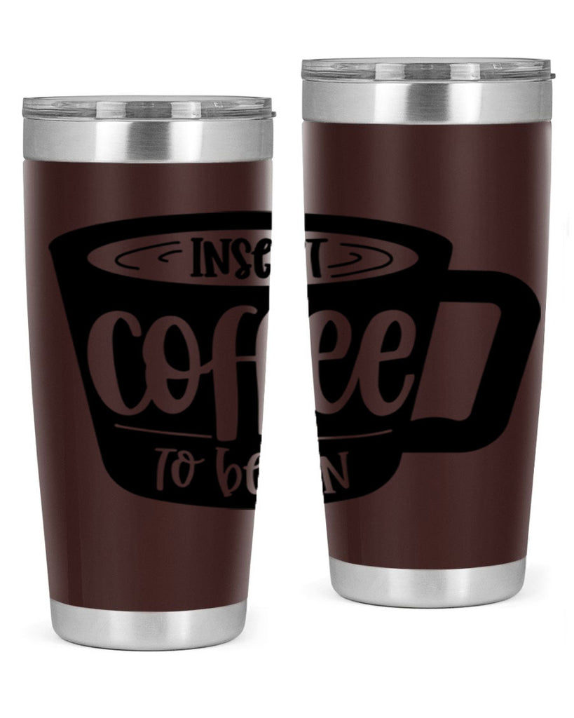 insert coffee to begin 93#- coffee- Tumbler