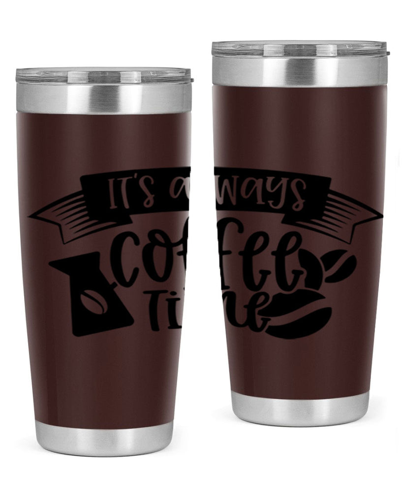 its always coffee time 90#- coffee- Tumbler