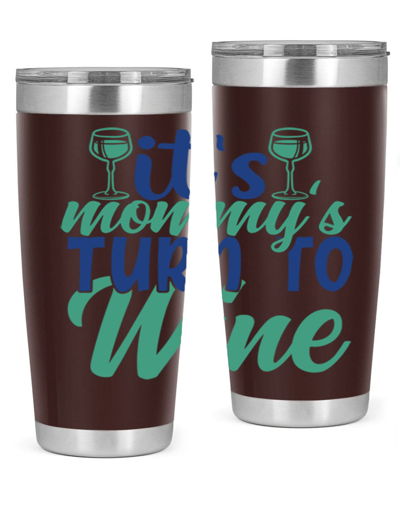 its mommys turn to wine 188#- wine- Tumbler