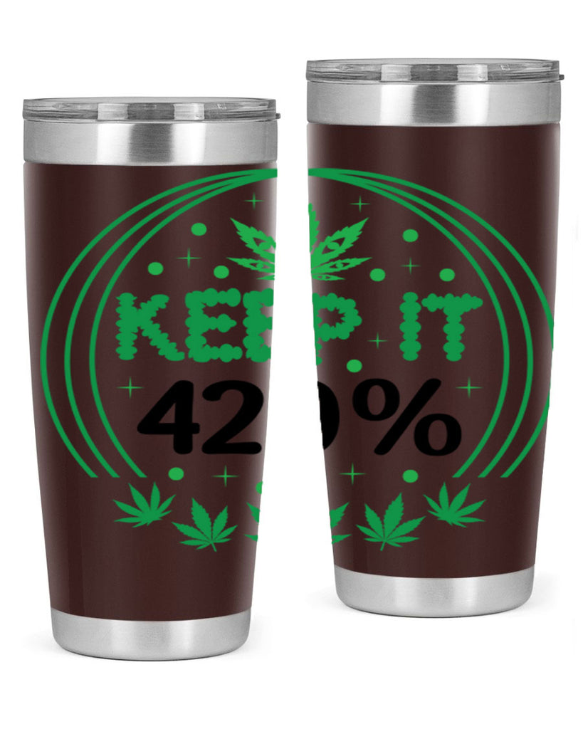 keep it four twenty percent 175#- marijuana- Tumbler