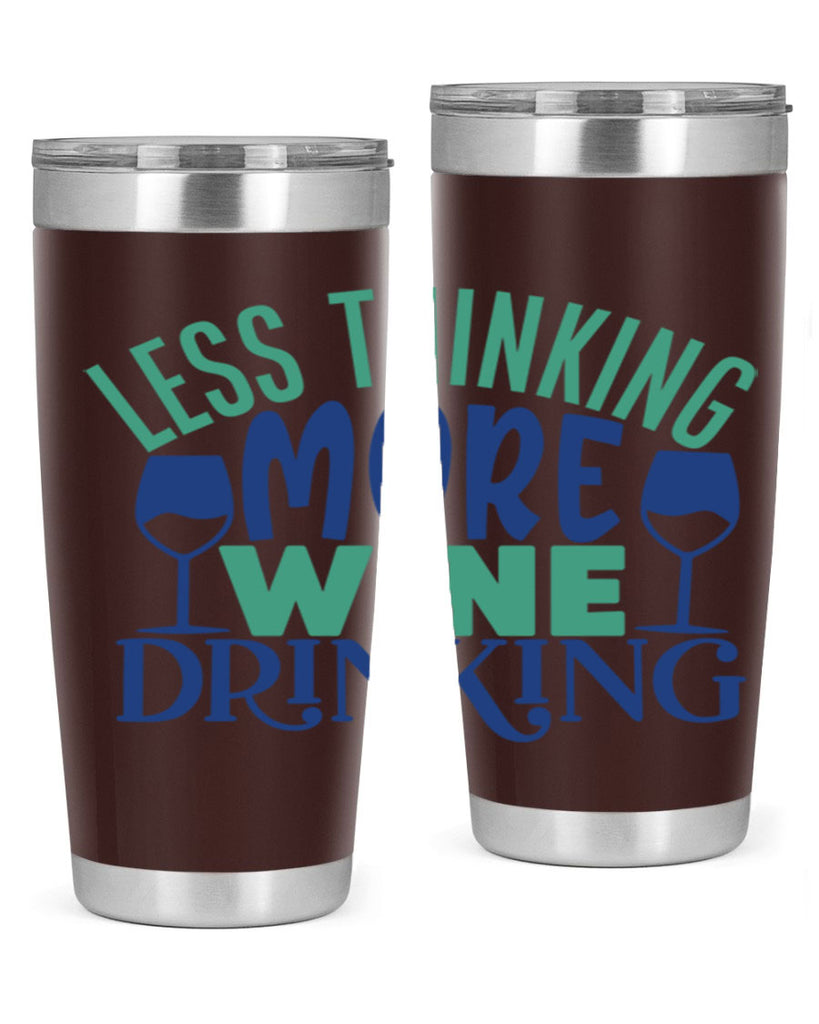 less thinking more wine drinking 186#- wine- Tumbler