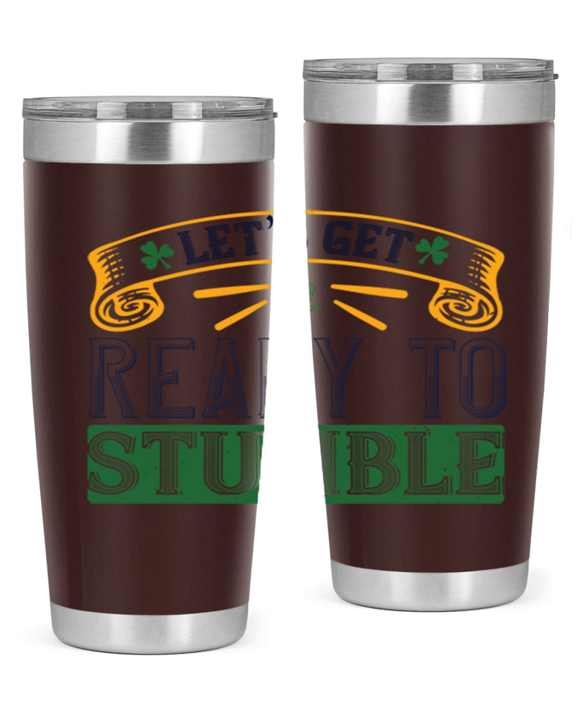 let’s get ready to stumble Style 121#- St Patricks Day- Tumbler