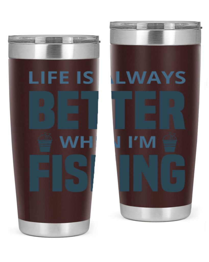 life is always better 64#- fishing- Tumbler