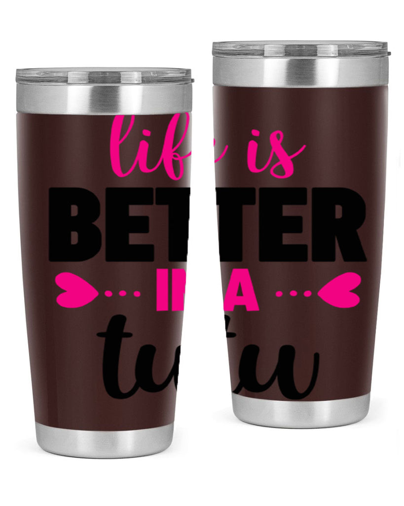 life is better in a tutu 58#- ballet- Tumbler