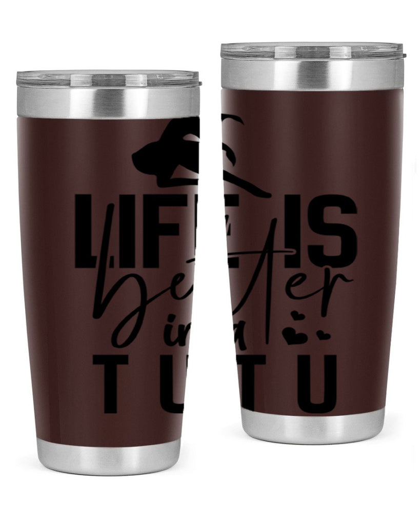 life is better in a tutu 59#- ballet- Tumbler