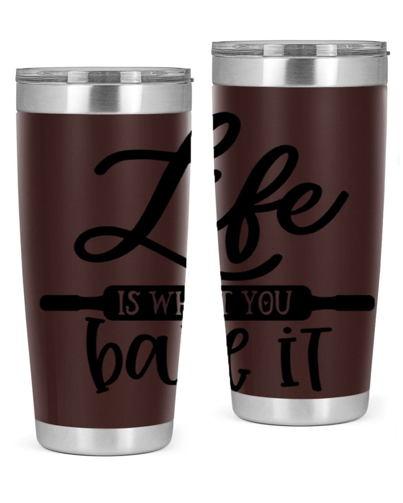 life is what you bake it 87#- kitchen- Tumbler