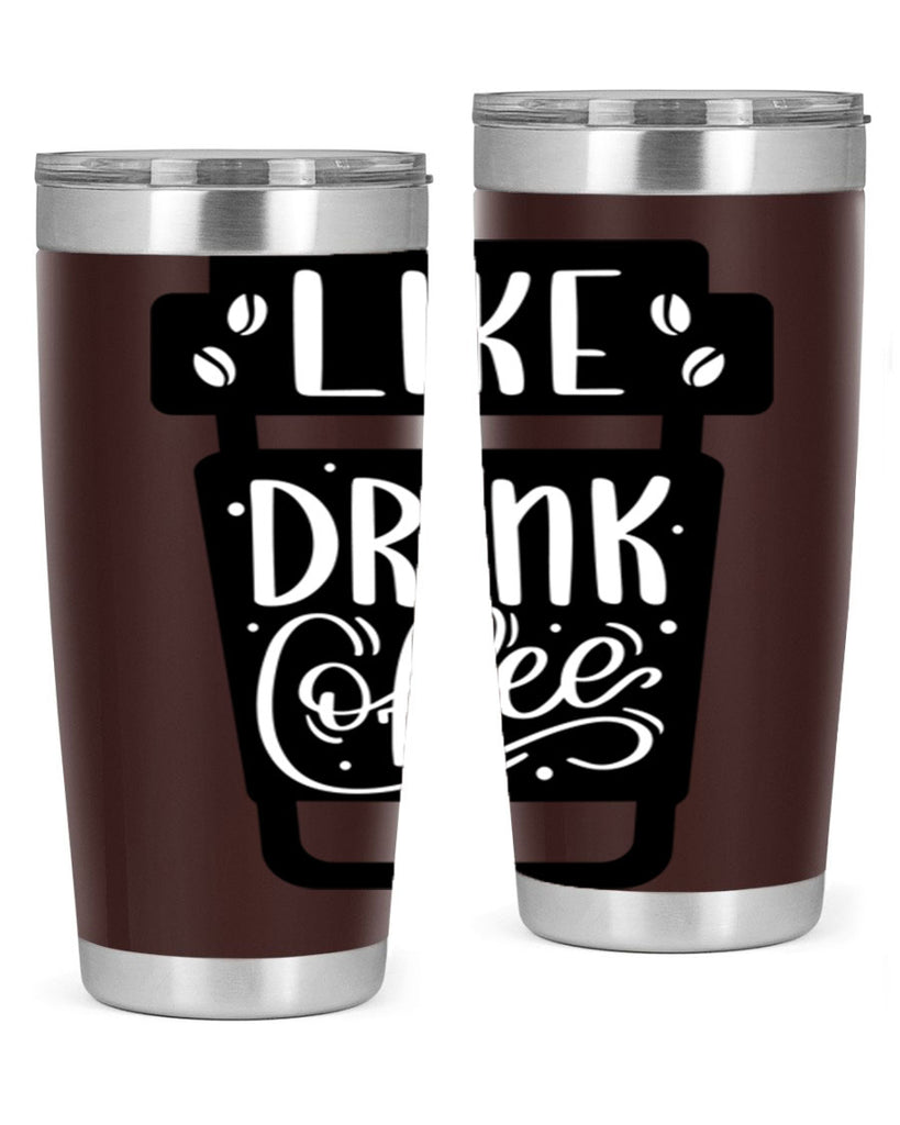 like drink coffee 72#- coffee- Tumbler