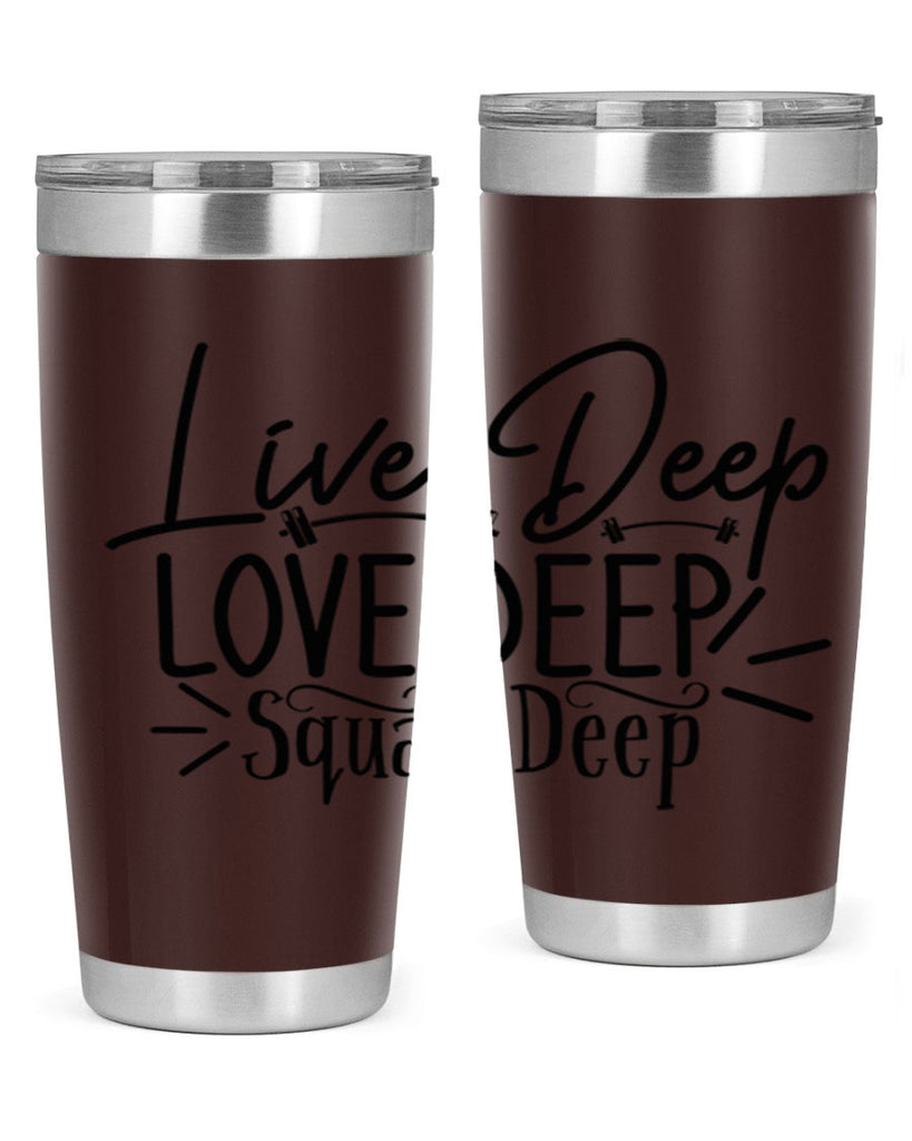 live deep love deep squat deep 31#- gym- Tumbler