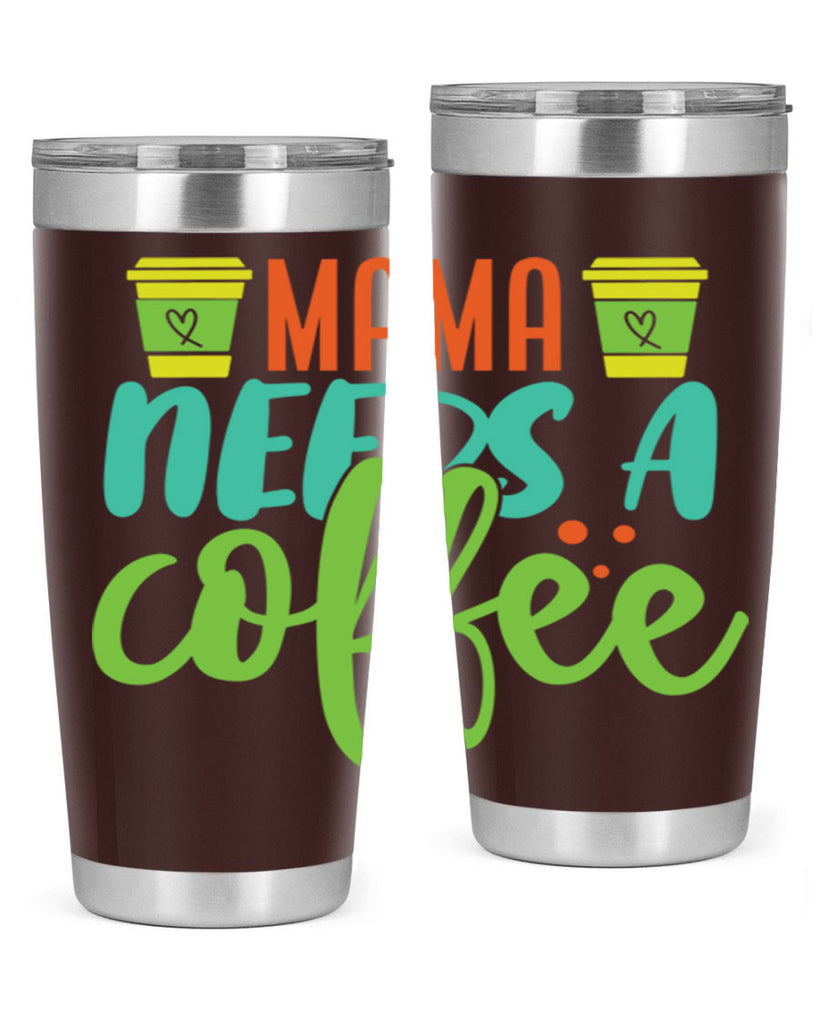 mama needs a coffee 384#- mom- Tumbler