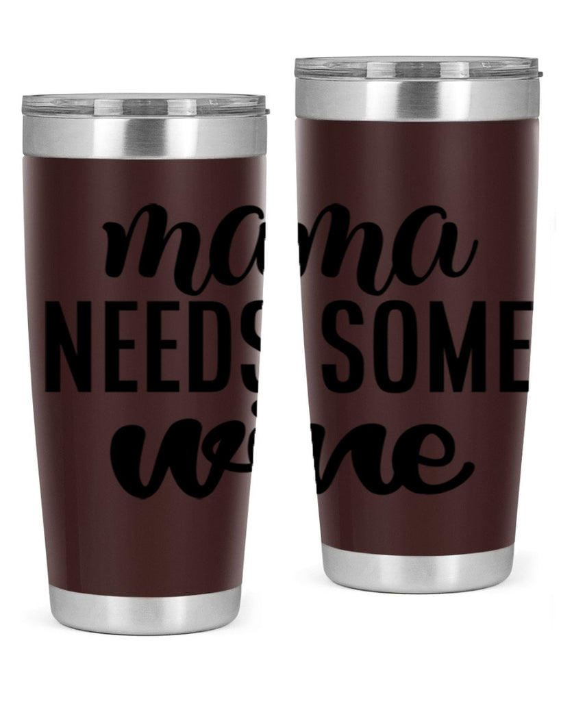 mama needs some wine 183#- wine- Tumbler