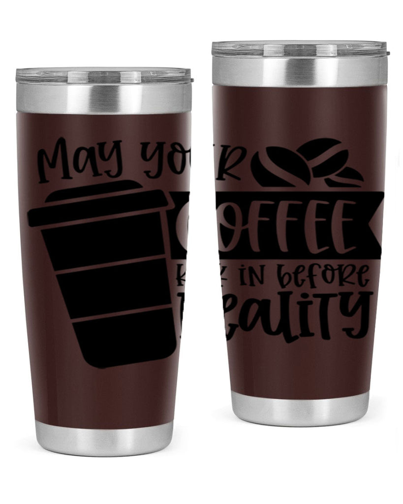 may your coffee kick in before reality 64#- coffee- Tumbler