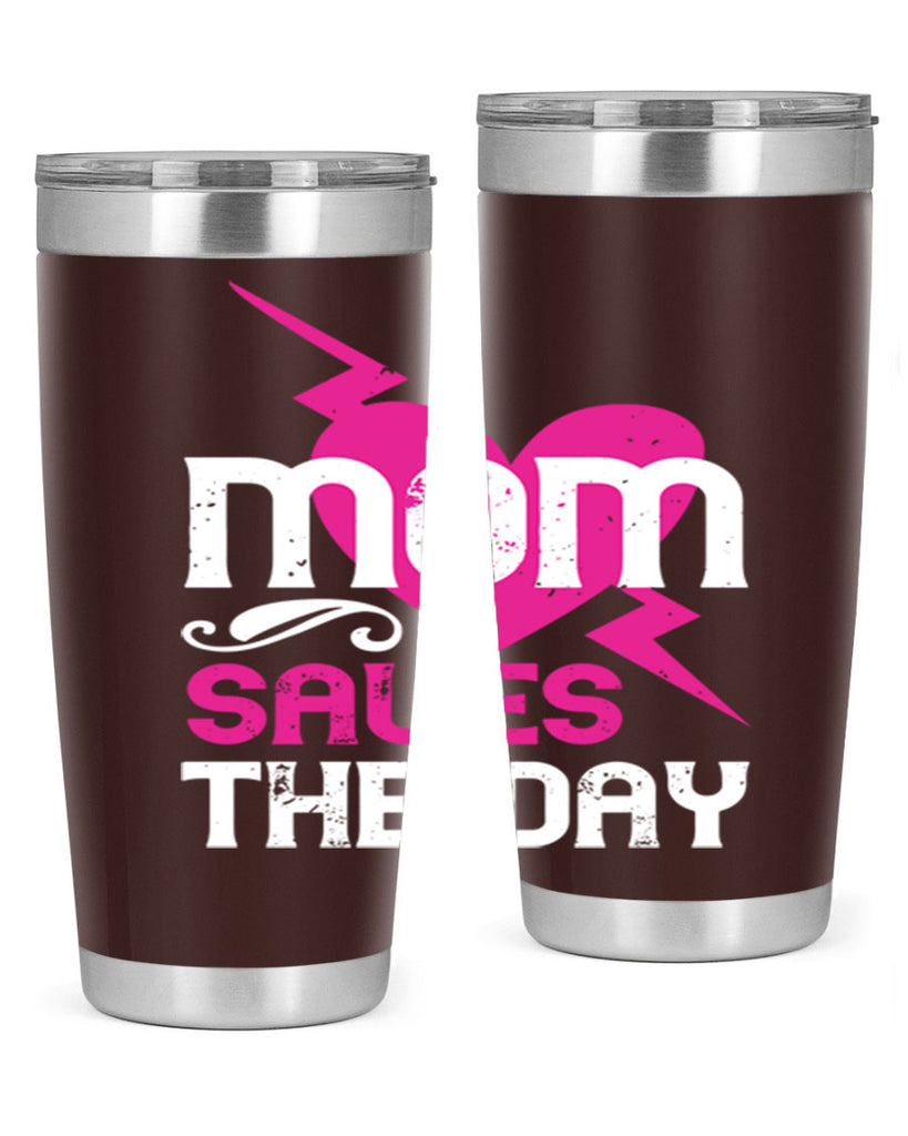 mom saues the dya 121#- mom- Tumbler