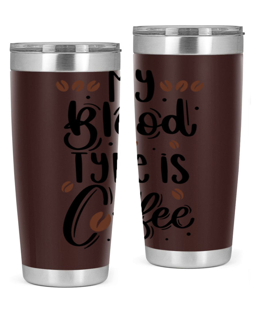 my blood type is coffee 61#- coffee- Tumbler