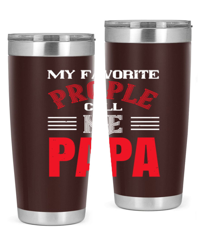 my favorite prople call me papa 27#- grandpa - papa- Tumbler