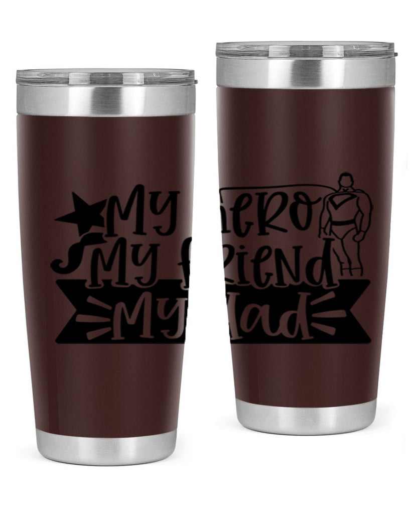 my hero my friend my dad 25#- fathers day- Tumbler