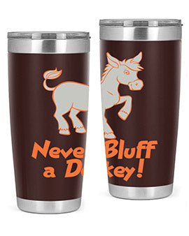 never bluff a donkey Style 2#- donkey- Tumbler