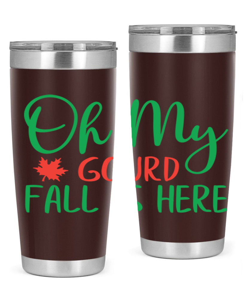 oh my gourd fall is here 454#- fall- Tumbler