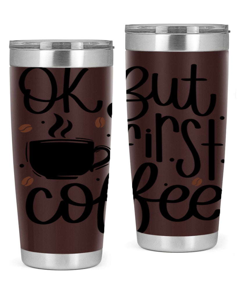 ok but first coffee 53#- coffee- Tumbler