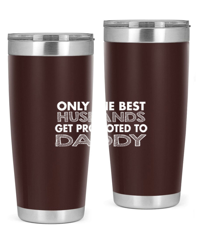 only the best husbands got promoted to daddy 72#- dad- Tumbler