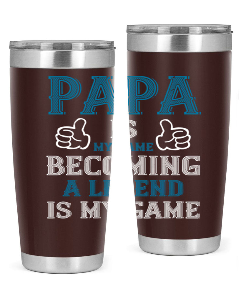 papa is my name becoming a legend is my game 17#- grandpa - papa- Tumbler