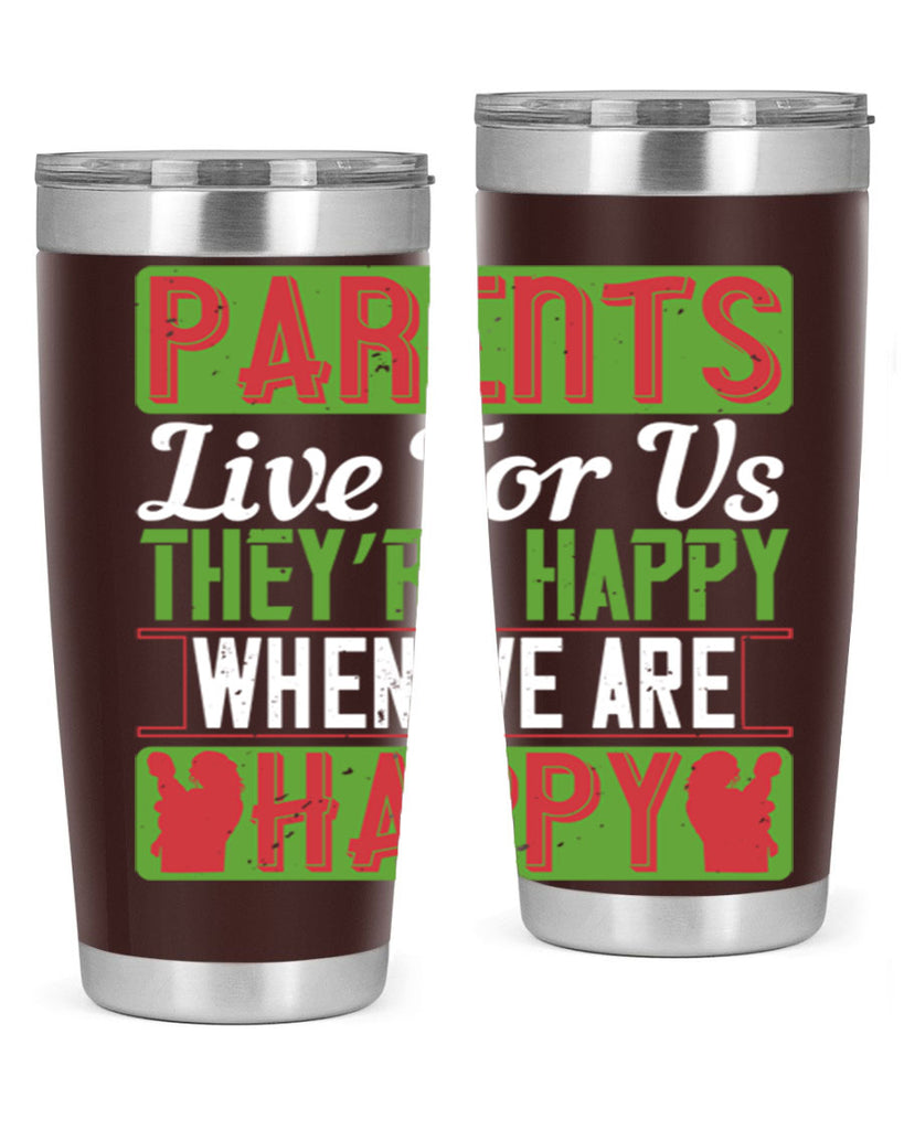 parents live for us they’re happy when we are happy 25#- Parents Day- Tumbler