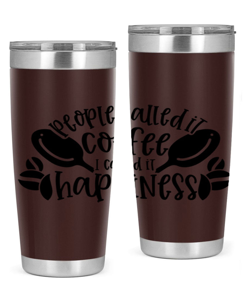 people called it coffee i called it happiness 47#- coffee- Tumbler