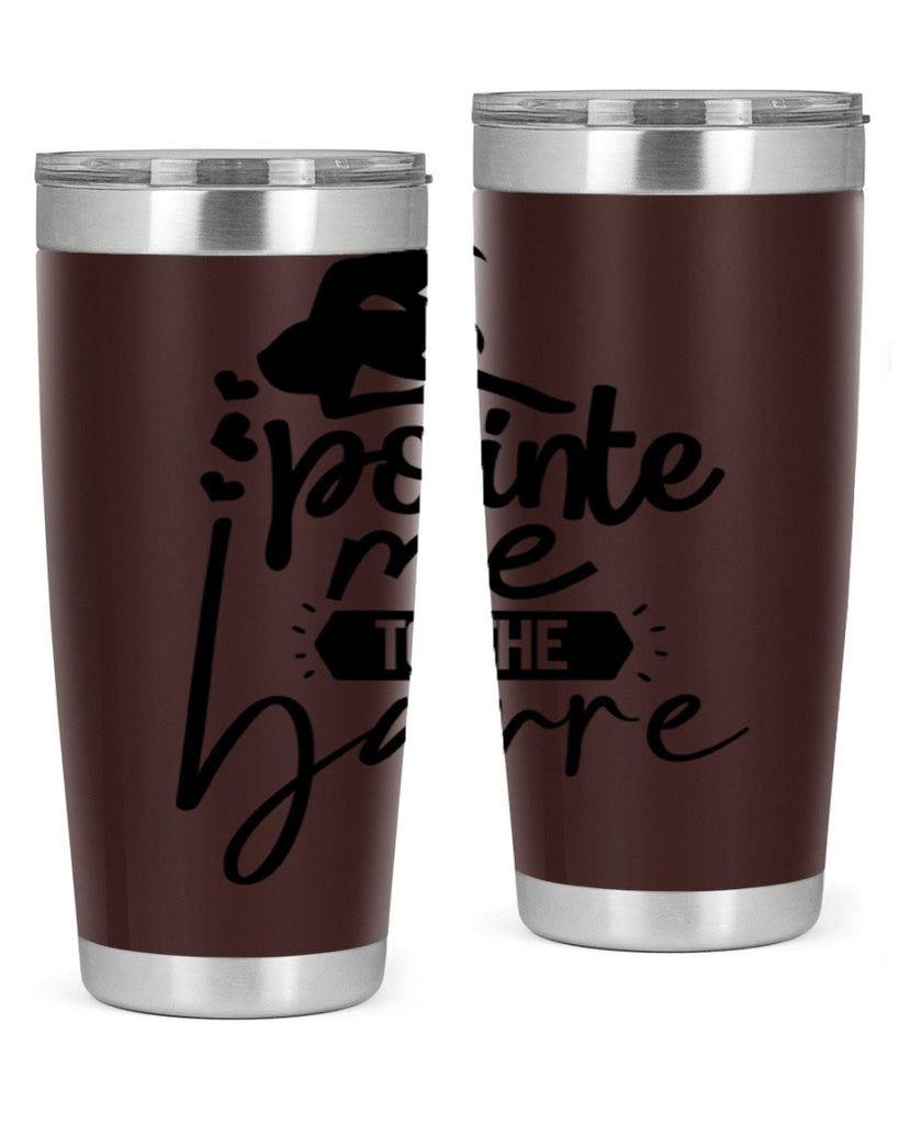 pointe me to the barre 69#- ballet- Tumbler