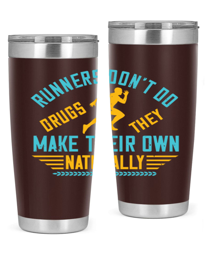 runners don’t do drugs they make their own naturally 24#- running- Tumbler