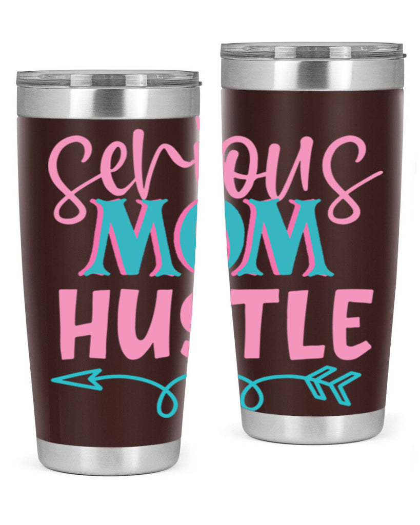 serious mom hustle 302#- mom- Tumbler