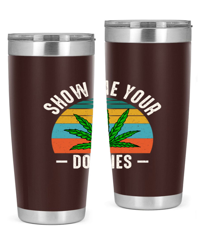 show me your doobies 230#- marijuana- Tumbler