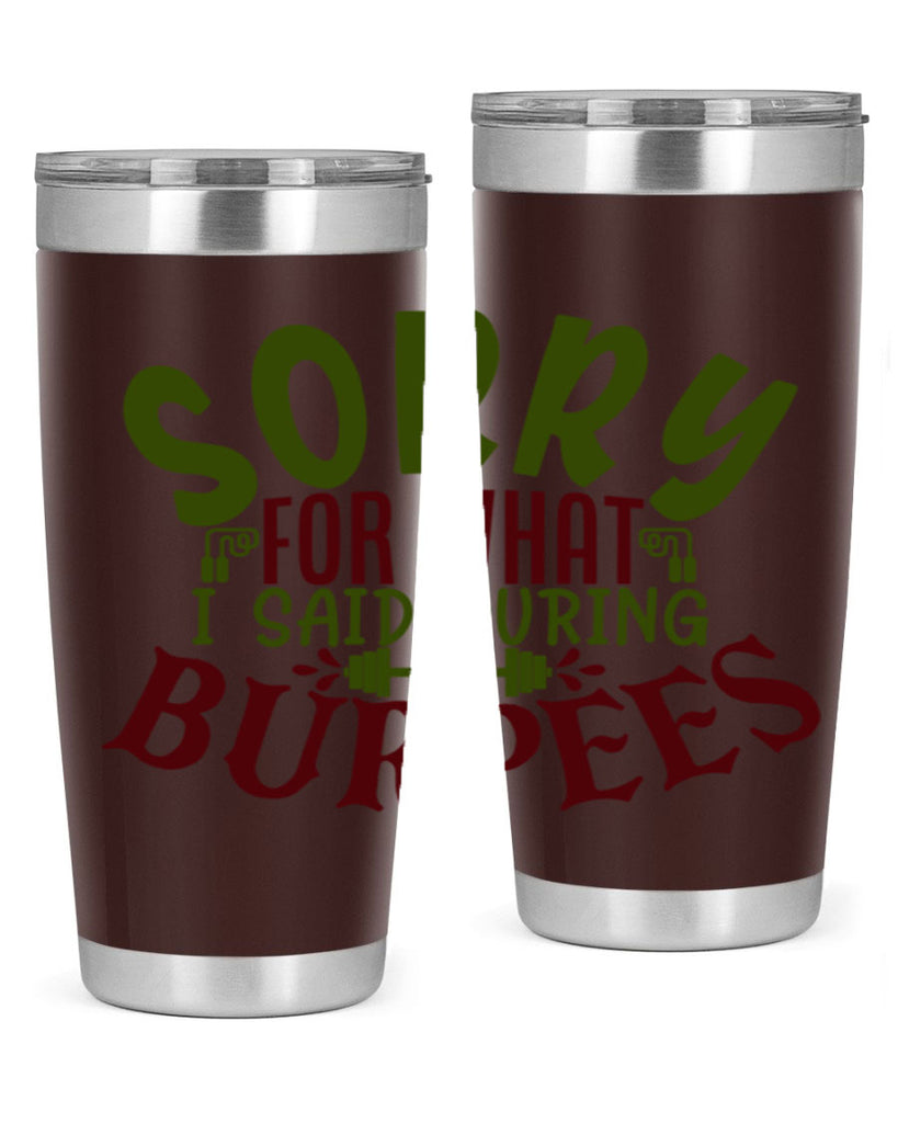 sorry for what i said during burpees 16#- gym- Tumbler