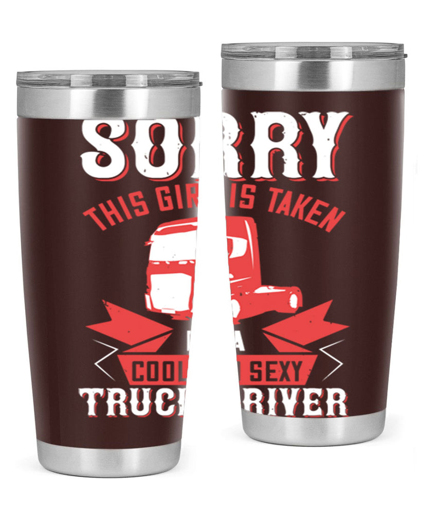 sorry this girl is taken by a cool and sexy truck driver Style 22#- truck driver- tumbler