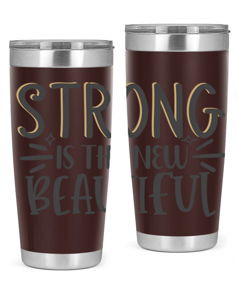 strong is the new beautiful Style 68#- motivation- Tumbler